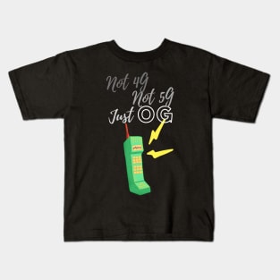 Not 4G, not 5G, just OG (old heavy phone) Kids T-Shirt